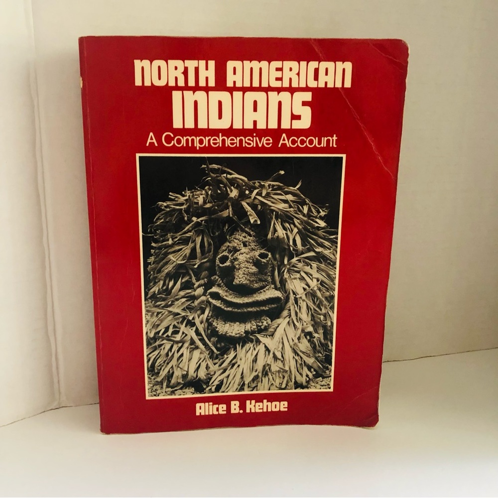 North American Indians: A Comprehensive Account by Alice Beck Kehoe